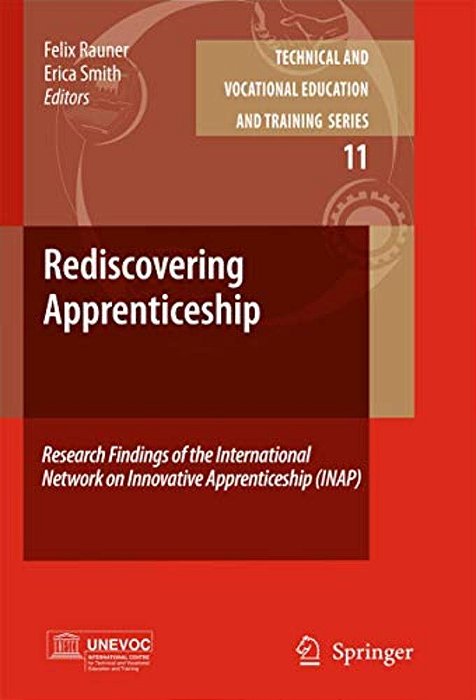 Rediscovering Apprenticeship: Research Findings Of The International Network On Innovative Apprenticeship (Inap)-..