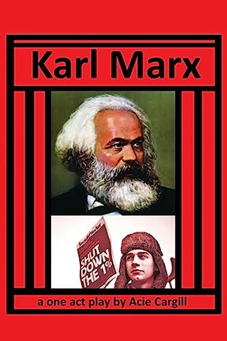 Karl Marx: A One Act Play-..