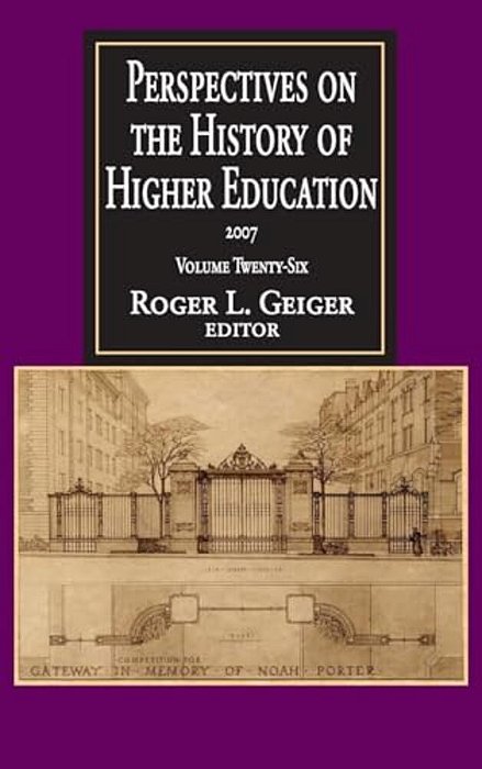 Perspectives On The History Of Higher Education: Volume 26, 2007-..