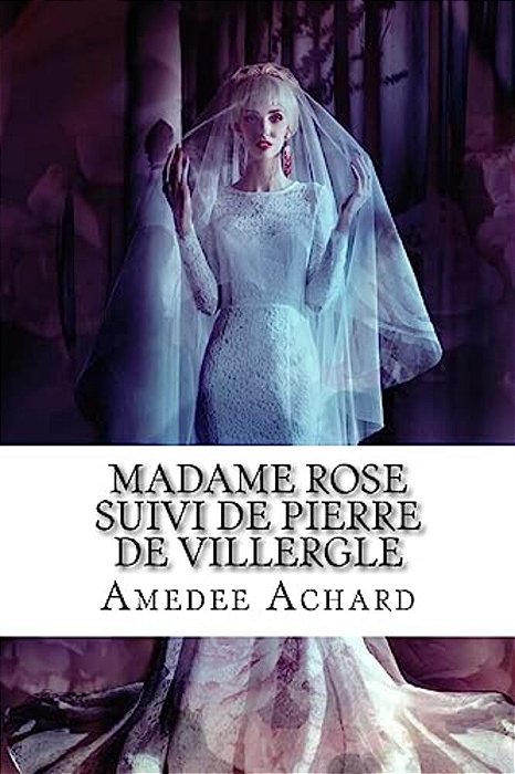 Madame Rose Suivi De Pierre De Villergle-..