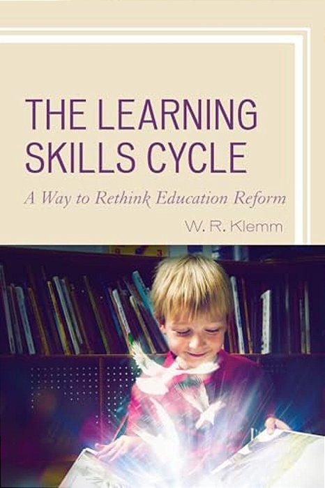Learning Skills Cycle: A Way To Rethink Education Reform-..
