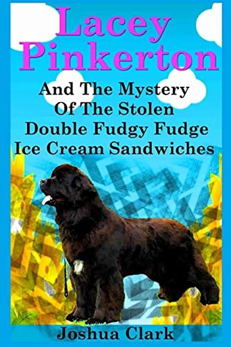 Lacey Pinkerton And The Mystery Of The Stolen Double Fudgy Fudge Ice Cream Sandwiches-..