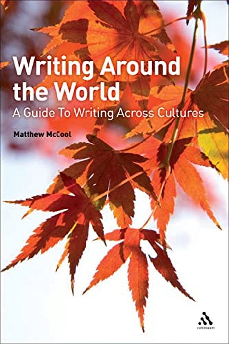 Writing Around The World: A Guide To Writing Across Cultures-..