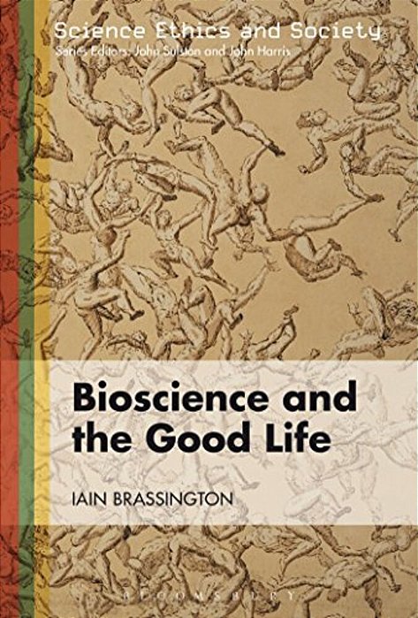 Bioscience And The Good Life-..