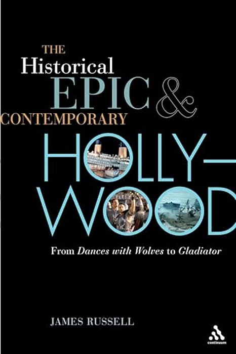 The Historical Epic And Contemporary Hollywood-..
