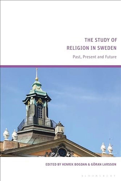 The Study Of Religion In Sweden: Past, Present And Future-..