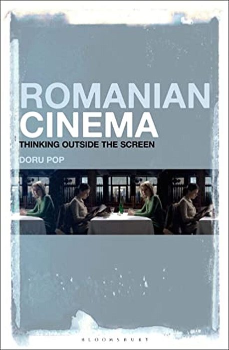 Romanian Cinema: Thinking Outside The Screen-..
