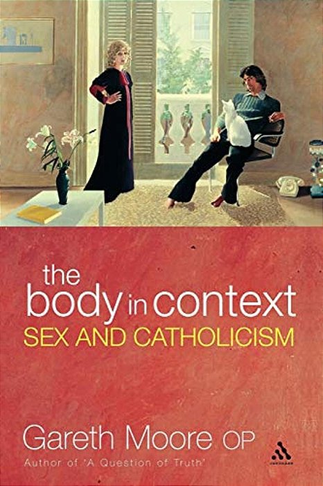 The Body In Context: Sex And Catholicism-..