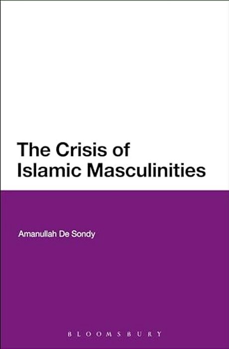 The Crisis Of Islamic Masculinities-..