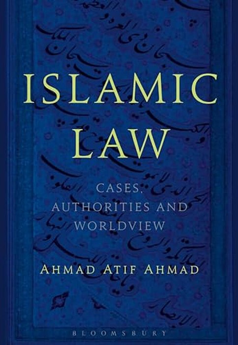 Islamic Law: Cases, Authorities And Worldview-..
