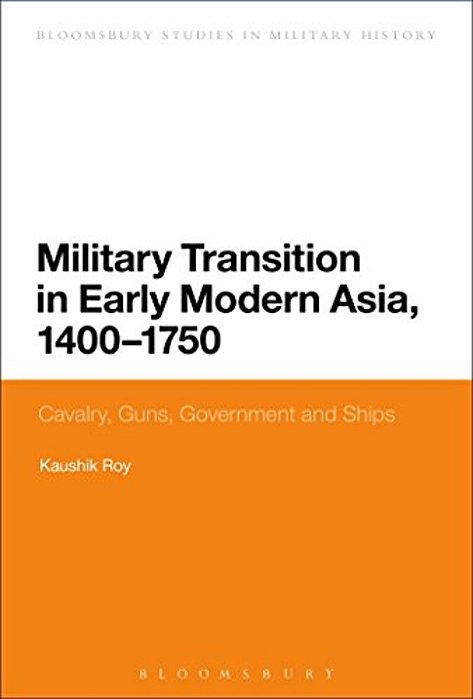 Military Transition In Early Modern Asia, 1400-1750-..