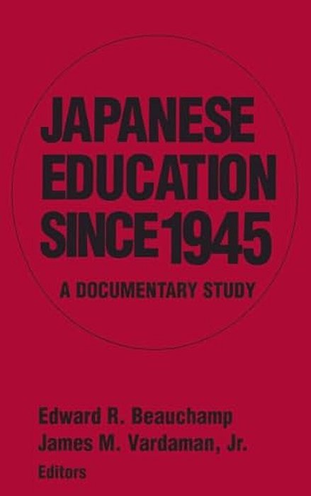 Japanese Education Since 1945: A Documentary Study-..