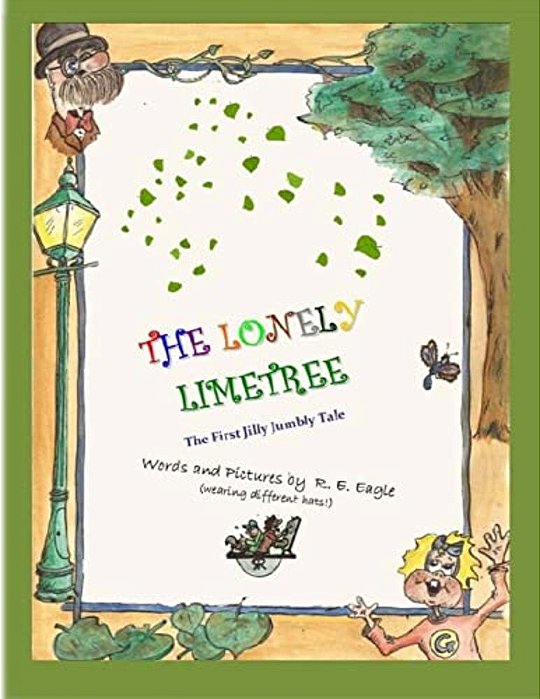 The Lonely Lime Tree: The First Jilly Jumbly Tale-..