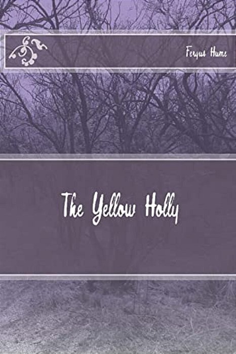 The Yellow Holly-..