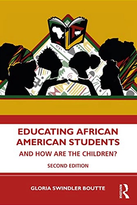 Educating African American Students: And How Are The Children?-..