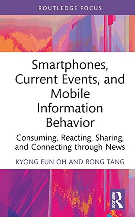 Smartphones, Current Events And Mobile Information Behavior: Consuming, Reacting, Sharing, And Connecting Through News-..
