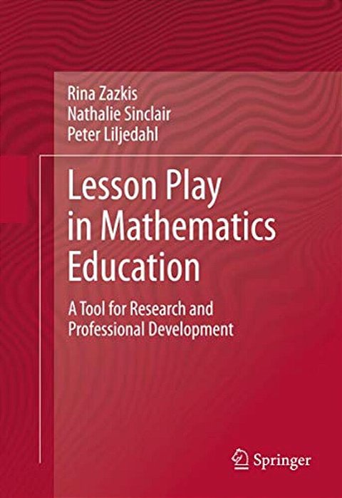 Lesson Play In Mathematics Education:: A Tool For Research And Professional Development-..