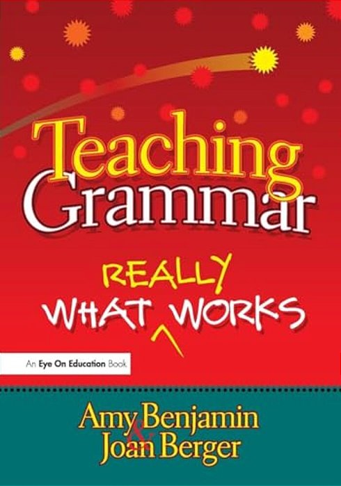 Teaching Grammar: What Really Works-..
