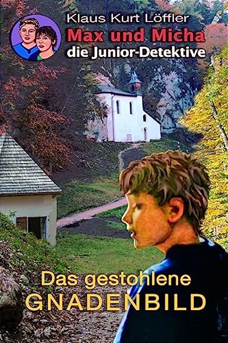 Das Gestohlene Gnadenbild: Max Und Micha, Die Junior-Detektive Vom Wolfgangsee-..