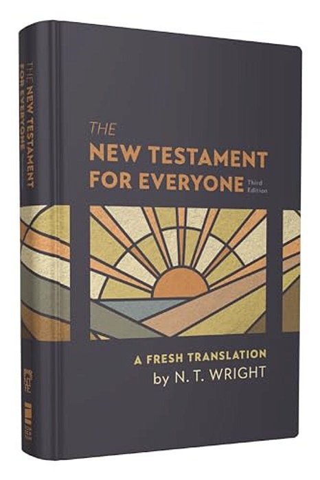 The New Testament For Everyone, Third Edition, Hardcover: A Fresh Translation-..