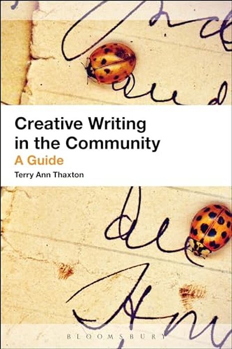 Creative Writing In The Community: A Guide-..