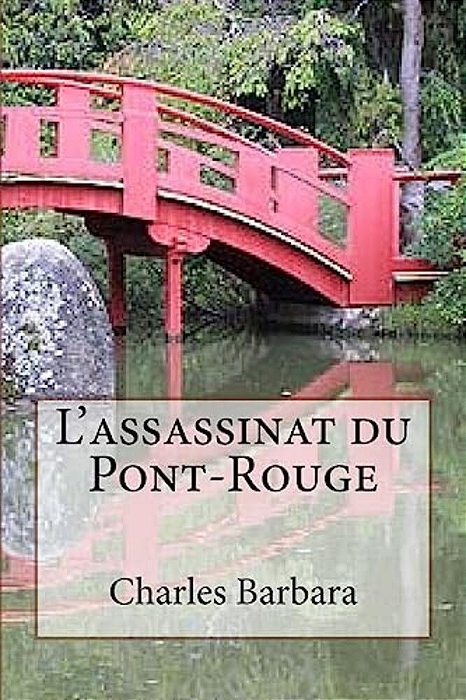 L'Assassinat Du Pont-Rouge-..