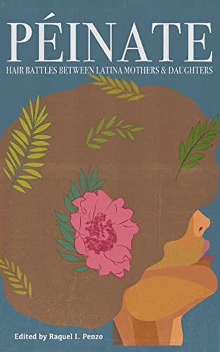 Peinate: Hair Battles Between Latina Mothers & Daughters-..