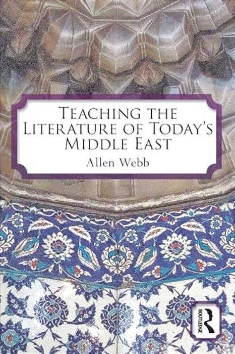 Teaching The Literature Of Today's Middle East-..