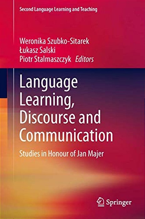 Language Learning, Discourse And Communication: Studies In Honour Of Jan Majer-..