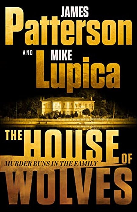 The House Of Wolves: A Thriller-..