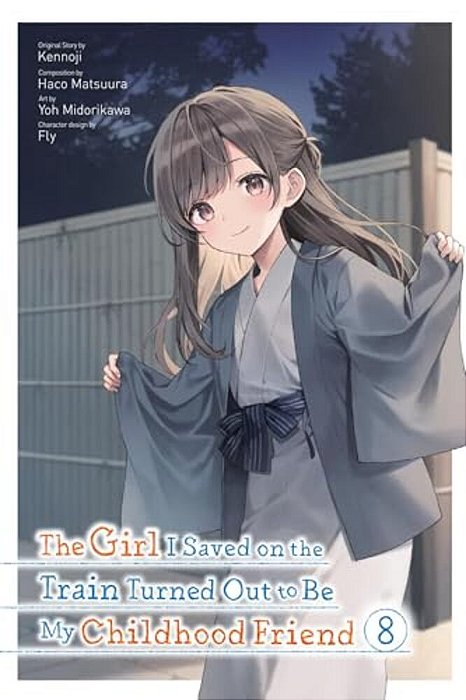 The Girl I Saved On The Train Turned Out To Be My Childhood Friend, Vol. 8 (Manga)-..