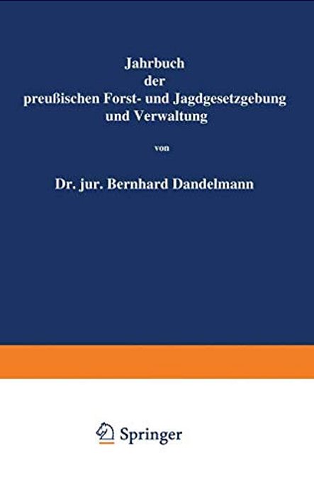 Jahrbuch Der Preußischen Forst- Und Jagdgesetzgebung Und Verwaltung: Neunzehnter Band-..