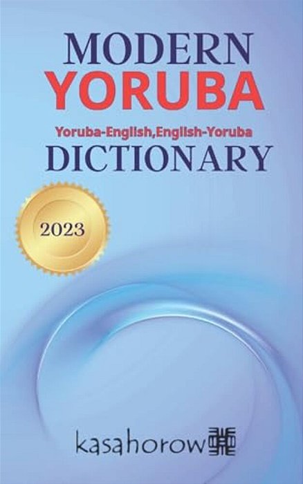 Modern Yoruba Dictionary: Yoruba-English, English-Yoruba-..