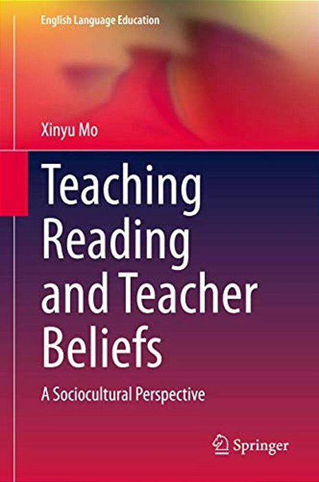Teaching Reading And Teacher Beliefs: A Sociocultural Perspective-..