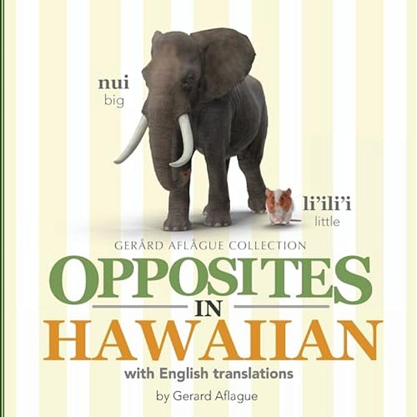 Opposites In Hawaiian: With English Translations-..