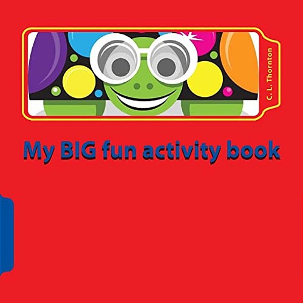 My Big Fun Activity Book: Make Learning Fun-..