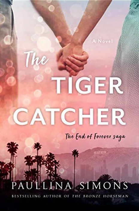 The Tiger Catcher: The End Of Forever Saga-..