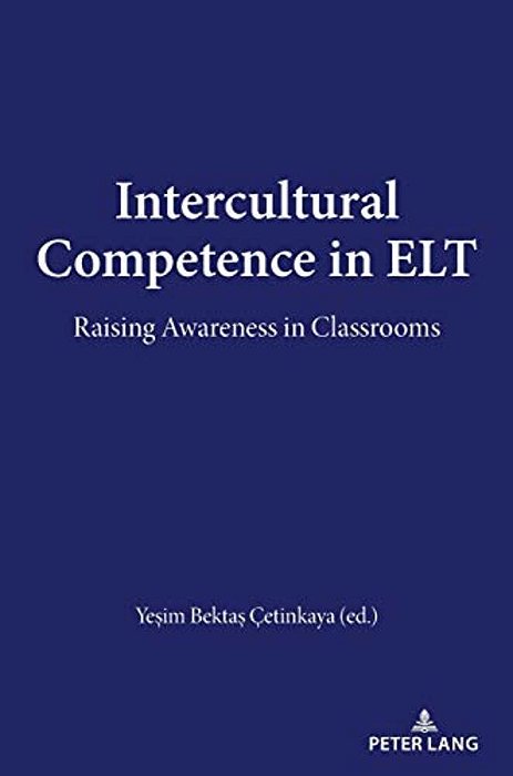 Intercultural Competence In ELT: Raising Awareness In Classrooms-..