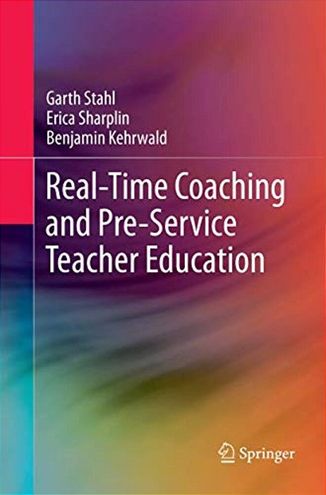 Real-Time Coaching And Pre-Service Teacher Education-..