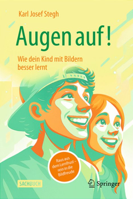 Augen Auf! Wie Dein Kind Mit Bildern Besser Lernt: Raus Aus Dem Lernfrust - Rein In Die Bildfreude-..