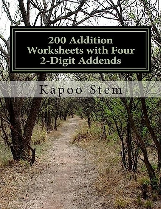 200 Addition Worksheets With Four 2-Digit Addends: Math Practice Workbook-..