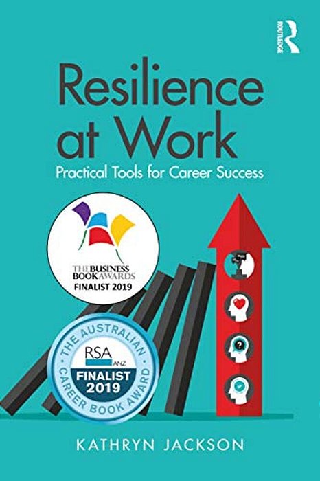Resilience At Work: Practical Tools For Career Success-..
