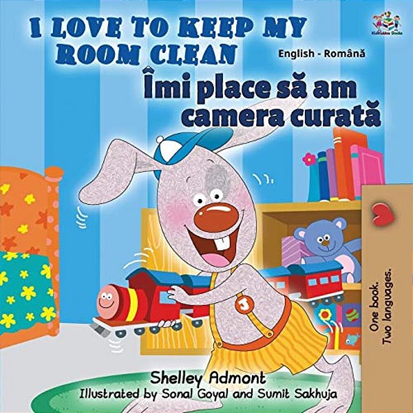 I Love To Keep My Room Clean (English Romanian Bilingual Book)-..