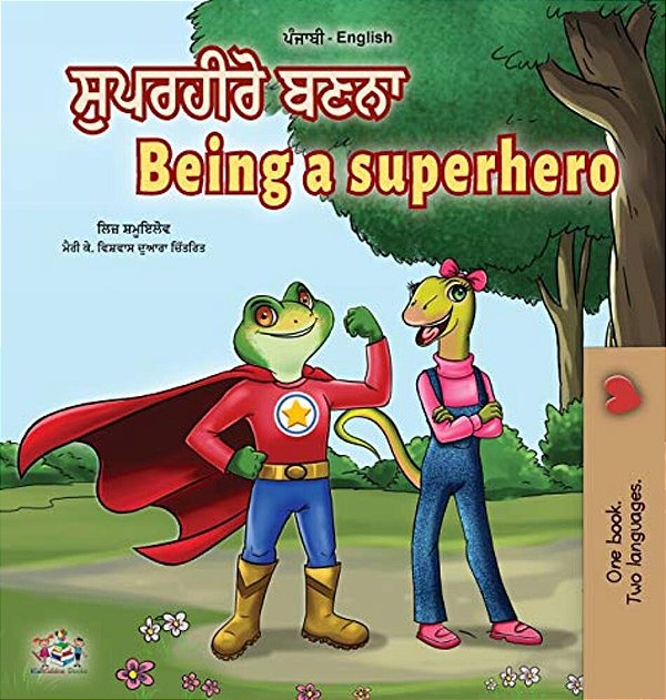 Being A Superhero (Punjabi English Bilingual Book For Kids -India): Punjabi Gurmukhi-..