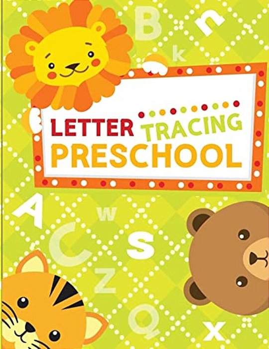 Letter Tracing Preschoolers: Letter Tracing Book, Practice For Kids, Ages 3-5, Alphabet Writing Practice-..