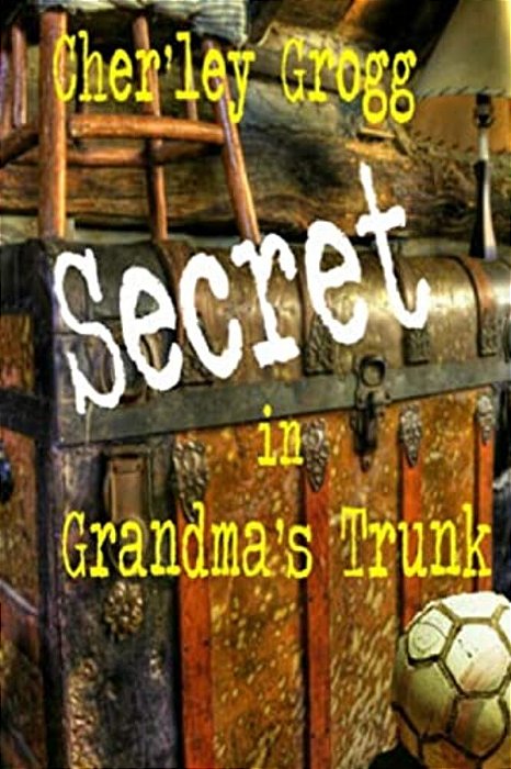 The Secret In Grandma's Trunk: Life Along The Ohio River-..