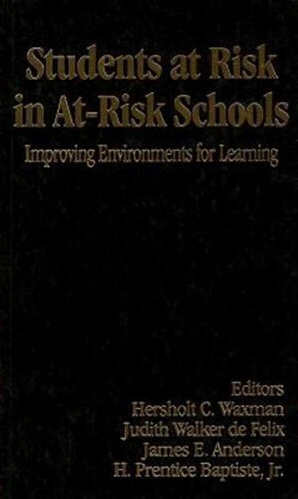 Students At Risk In At-Risk Schools: Improving Environments For Learning-..