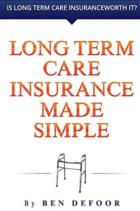 Long Term Care Insurance Made Simple-..