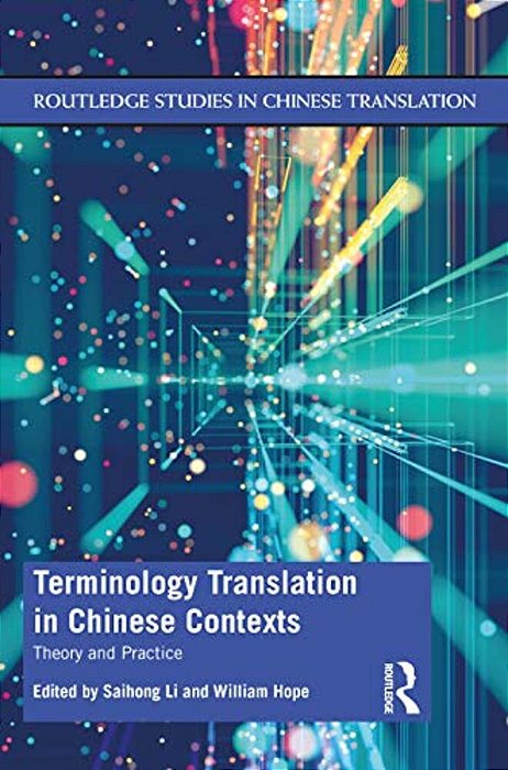 Terminology Translation In Chinese Contexts: Theory And Practice-..