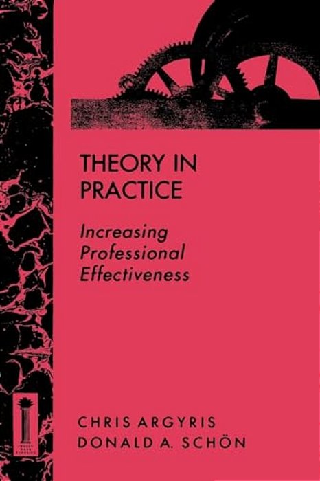 Theory In Practice: Increasing Professional Effectiveness-..